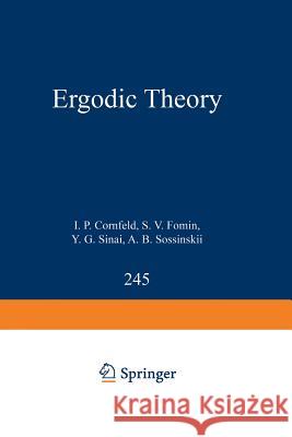 Ergodic Theory I. P. Cornfeld S. V. Fomin Y. G. Sinai 9781461569299 Springer