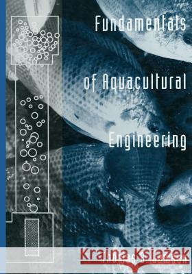 Fundamentals of Aquacultural Engineering Thomas Lawson 9781461570493 Springer