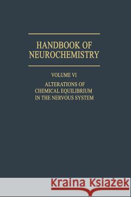 Alterations of Chemical Equilibrium in the Nervous System Abel Lajtha 9781461571773 Springer