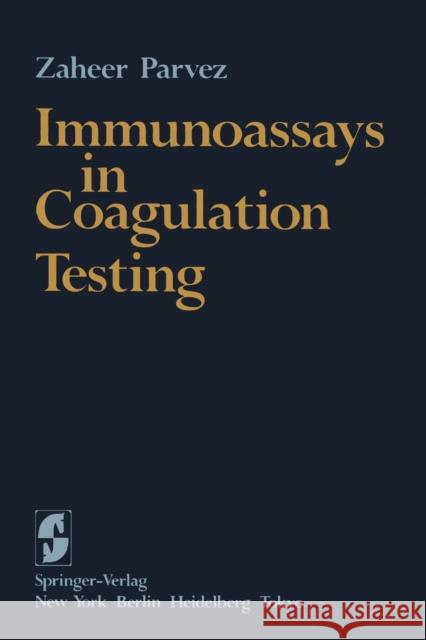 Immunoassays in Coagulation Testing Z. Parvez 9781461572275
