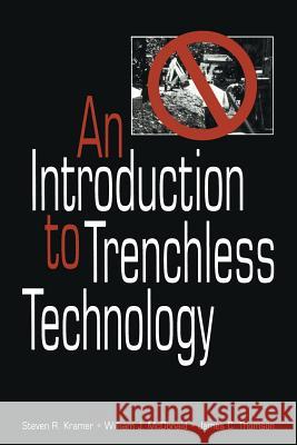 An Introduction to Trenchless Technology Steven R. Kramer 9781461572985 Springer