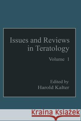 Issues and Reviews in Teratology: Volume 1 Kalter, Harold 9781461573135