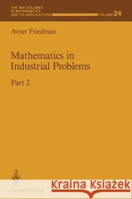 Mathematics in Industrial Problems: Part 2 Avner Friedman 9781461574040