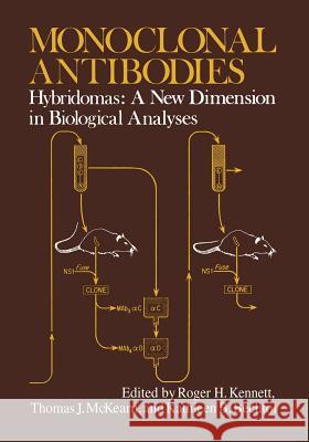 Monoclonal Antibodies: Hybridomas: A New Dimension in Biological Analyses Kennett, Roger H. 9781461575078 Springer
