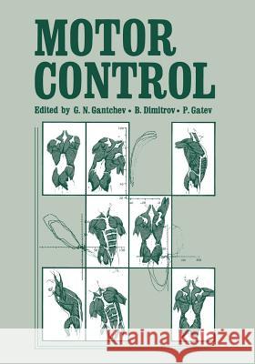 Motor Control G. N. Gantchev B. Dmitrov P. Gatev 9781461575108 Springer