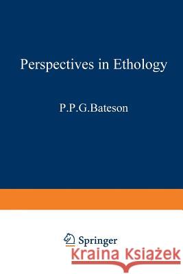 Perspectives in Ethology P. Bateson 9781461575719 Springer