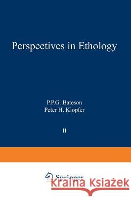 Perspectives in Ethology: Volume 2 Bateson, P. 9781461575740 Springer