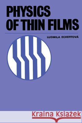 Physics of Thin Films Ludmila Eckertova 9781461575917 Springer