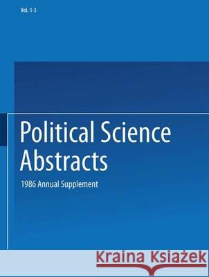 Political Science Abstracts: 1986 Annual Supplement Ifi/Plenum Data Company Staff 9781461576129