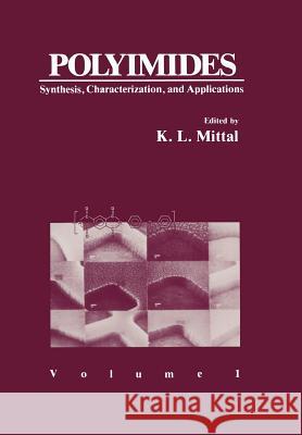 Polyimides: Synthesis, Characterization, and Applications. Volume 1 Mittal, K. L. 9781461576396 Springer