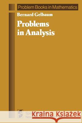 Problems in Analysis B. Gelbaum 9781461576815