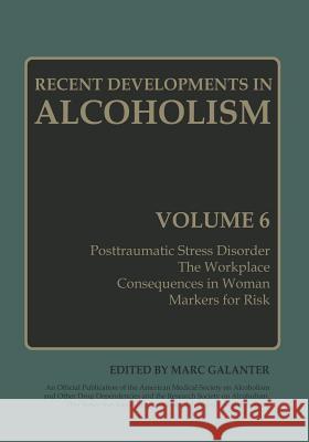 Recent Developments in Alcoholism: Volume 6 Galanter, Marc 9781461577201