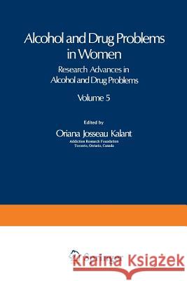 Alcohol and Drug Problems in Women Oriana Jossea 9781461577393 Springer