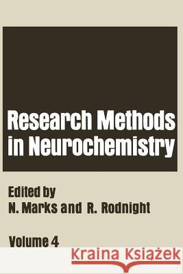 Research Methods in Neurochemistry: Volume 4 Marks, Neville 9781461577560