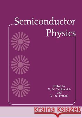 Semiconductor Physics V. Ya Frenkel V. M. Tuchkevich 9781461578420