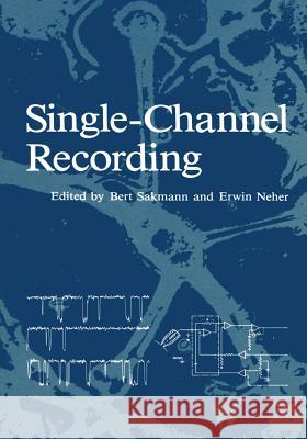 Single-Channel Recording Bert Sakmann 9781461578604 Springer