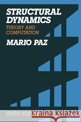 Structural Dynamics: Theory and Computation Paz, Mario 9781461579205 Springer