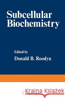 Subcellular Biochemistry: Volume 5 Roodyn, Donald 9781461579441 Springer