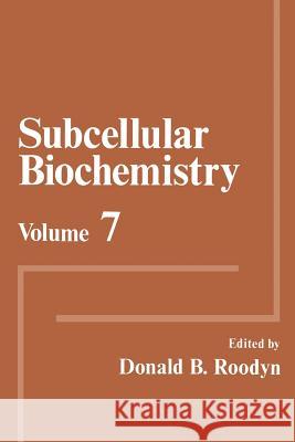 Subcellular Biochemistry: Volume 7 Roodyn, Donald B. 9781461579502 Springer