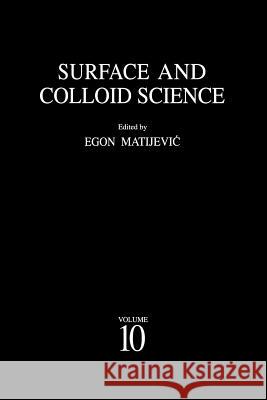 Surface and Colloid Science: Volume 10 Matijevic, Egon 9781461579687 Springer