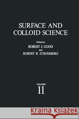 Surface and Colloid Science: Volume 11: Experimental Methods Good, R. 9781461579717