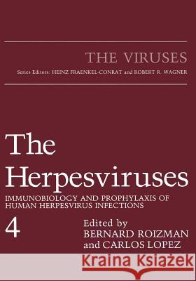 The Herpesviruses: Immunobiology and Prophylaxis of Human Herpesvirus Infections Lopez, Carlos 9781461580232