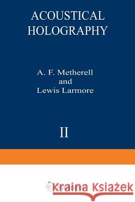 Acoustical Holography: Volume 2 Metherell, A. 9781461582090 Springer