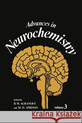 Advances in Neurochemistry: Volume 3 Agranoff, B. W. 9781461582427 Springer