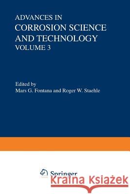 Advances in Corrosion Science and Technology Mars G. Fontana Roger W. Staehle 9781461582601 Springer