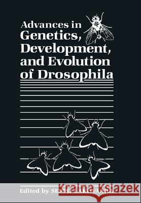 Advances in Genetics, Development, and Evolution of Drosophila Seppo Lakovaara 9781461583233 Springer