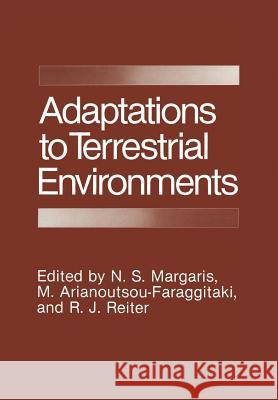 Adaptations to Terrestrial Environments N. S N. S. Margaris 9781461583479 Springer