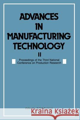 Advances in Manufacturing Technology II: Proceedings of the Third National Conference on Production Research McGoldrick, Peter F. 9781461585268 Springer