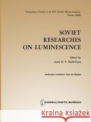 Soviet Researches on Luminescence D. V. Skobe 9781461585480 Springer