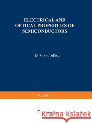 Electrical and Optical Properties of Semiconductors D. V. Skobe 9781461585541 Springer