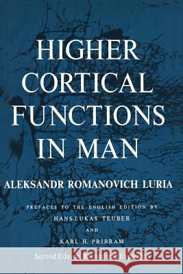 Higher Cortical Functions in Man Alexandr Romanovich Luria Basil Haigh 9781461585817