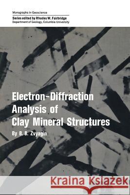 Electron-Diffraction Analysis of Clay Mineral Structures B. B. Zvyagin 9781461586142 Springer