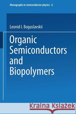 Organic Semiconductors and Biopolymers Leonid I. Boguslavskii 9781461586326 Springer