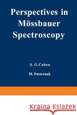 Perspectives in Mössbauer Spectroscopy: Proceedings of the International Conference on Applications of the Mössbauer Effect, Held at Ayeleth Hashahar, Cohen, S. 9781461586890 Springer