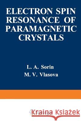 Electron Spin Resonance of Paramagnetic Crystals L. Sorin 9781461586920