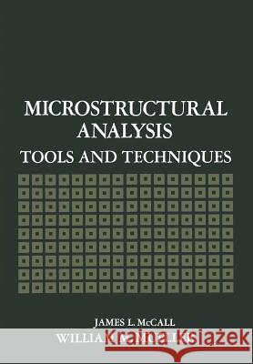 Microstructural Analysis: Tools and Techniques McCall, J. 9781461586951
