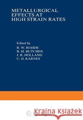 Metallurgical Effects at High Strain Rates R. Rohde 9781461586982 Springer