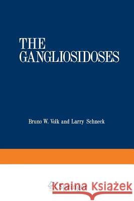 The Gangliosidoses Bruno Volk 9781461587286 Springer