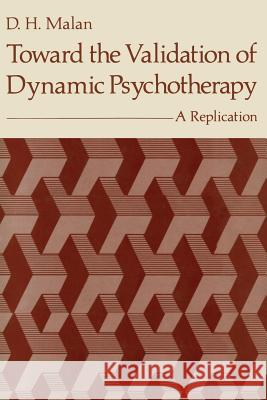 Toward the Validation of Dynamic Psychotherapy: A Replication Malan, D. H. 9781461587552 Springer