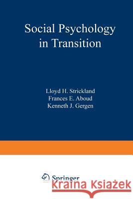 Social Psychology in Transition Lloyd Strickland 9781461587675 Springer