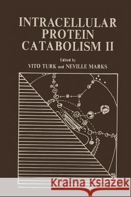 Intracellular Protein Catabolism II Vito Turk 9781461588153 Springer