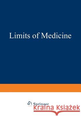 Limits of Medicine: The Doctor's Job in the Coming Era Wolf, Stewart 9781461588399