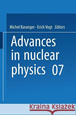 Advances in Nuclear Physics: Volume 7 Baranger, Michel 9781461590460 Springer