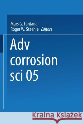 Advances in Corrosion Science and Technology Mars G. Fontana Roger W. Staehle 9781461590644 Springer