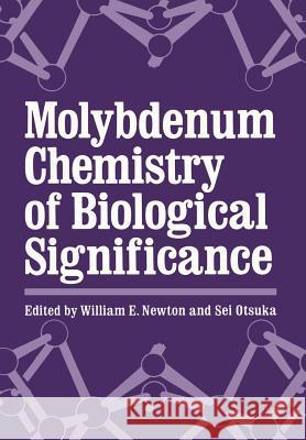 Molybdenum Chemistry of Biological Significance William E William E. Newton 9781461591511 Springer