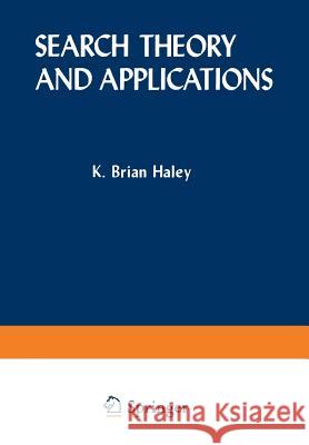 Search Theory and Applications K. Haley 9781461591900 Springer